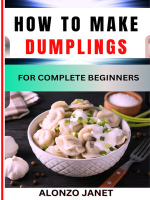cover image of HOW TO MAKE DUMPLINGS   FOR COMPLETE BEGINNERS